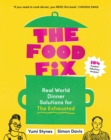 Image for The food fix  : real world dinner solutions for the exhausted