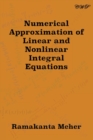 Image for Numerical Approximation of Linear and Nonlinear Integral Equations