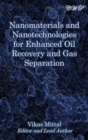 Image for Nanomaterials and Nanotechnologies for Enhanced Oil Recovery and Gas Separation