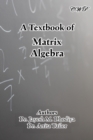Image for A Textbook of Matrix Algebra