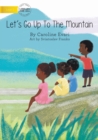 Image for Let&#39;s Go Up The Mountain