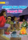 Image for Living in the Village - Sitting By The Fire - Mori iha Foho - Haneruk Ahi