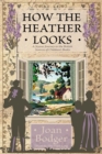 Image for How the Heather Looks: A Joyous Journey to the British Sources of Children&#39;s Books