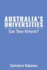 Image for Australia&#39;s Universities : Can They Reform?