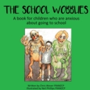 Image for The School Wobblies : A book for children who are anxious about going to school