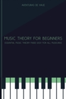 Image for Music Theory for Beginners : Essential Music Theory Made Easy for All Musicians