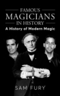 Image for Famous Magicians in History : A History of Modern Magic