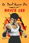 Image for Le Jeet Kune Do de Bruce Lee : Strategies d&#39;Entrainement et de Combat Jeet Kune Do