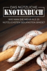 Image for Das Nutzliche Knotenbuch : Wie man die mehr als 25 nutzlichsten Seilknoten bindet