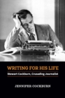 Image for Writing for His Life : Stewart Cockburn, Crusading Journalist