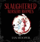 Image for Slaughtered nursery rhymes  : for grown-ups