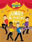 Image for The Wiggles: Let&#39;s Sing and Dance Jumbo Colouring Book