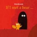 Image for If I Met a Bear