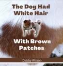 Image for The Dog Had White Hair With Brown Patches