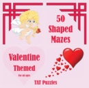 Image for 50 Shaped Mazes Valentine Themed : For all ages