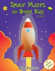 Image for Space Mazes for Bright Kids : 8-12