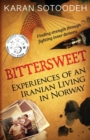 Image for Bittersweet : Experiences of an Iranian Living in Norway