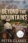 Image for Beyond the Mountains : The William Stewart Saga