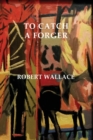 Image for To Catch a Forger : An Essington Holt Mystery #1