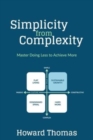 Image for Simplicity from Complexity : Master Doing Less to Achieve More
