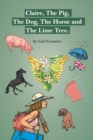 Image for Claire, the Pig, the Dog, the Horse and the Lime Tree
