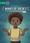 Image for Who Is Sick?