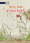 Image for The Chicken&#39;s Clacking - Manu-Inan Kokoteek