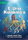 Image for The Colourful Octopus - E &#39;Uria Kalakala&#39;a