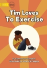 Image for Tim Loves to Exercise