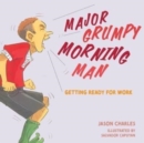 Image for Major Grumpy Morning Man