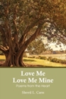 Image for Love Me Love Me Mine : Poems from the heart