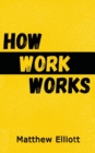 Image for How Work Works - 2nd Edition