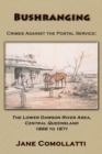 Image for Bushranging - Crimes Against the Postal Service : The Lower Dawson River Area, Central Queensland 1866 to 1871