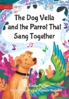 Image for The Dog Vella and the Parrot That Sang Together