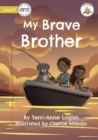 Image for My Brave Brother - Our Yarning