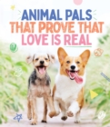 Image for Animal pals that prove that love is real