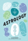 Image for A beginner&#39;s guide to astrology  : learn how the language of the stars can light up your life