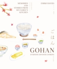 Image for Gohan: Everyday Japanese Cooking : Memories and stories from my family&#39;s kitchen