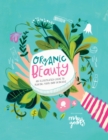 Image for Organic beauty  : an illustrated guide to making your own skincare