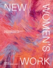 Image for New Women&#39;s Work : Reimagining feminine craft in contemporary art