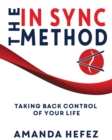 Image for The In Sync Method : Taking back control of your life