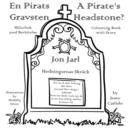 Image for A Pirate&#39;s Headstone? (En Pirats Gravsten) : The Legend of the Terror of the Heathen