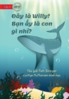 Image for Meet Willy - What Animal Am I? - Ðay la Willy! B?n ?y la con gi nh??