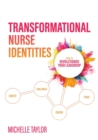 Image for Transformational Nurse Identities : How to revolutionise your leadership