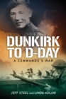 Image for Dunkirk to D-Day: A Commando&#39;s War