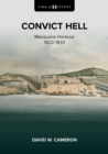 Image for Shot of History: Convict Hell: Macquarie Harbour 1822-1833