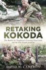Image for Retaking Kokoda: The Battles for Templeton&#39;s Crossing, Eora Creek and the Oivi-Gorari Positions