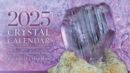 Image for 2025 Crystal Calendar : Powerful crystals for every months of the year