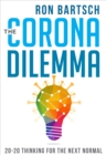 Image for Corona Dilemma: 20-20 Thinking for the Next Normal