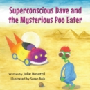 Image for Superconscious Dave and the Mysterious Poo Eater